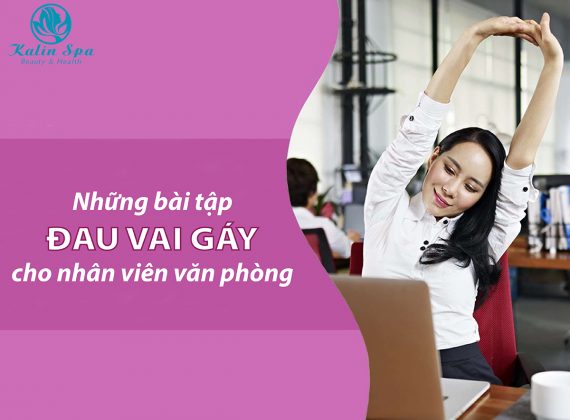 Những bài tập đau vai gáy cho nhân viên văn phòng