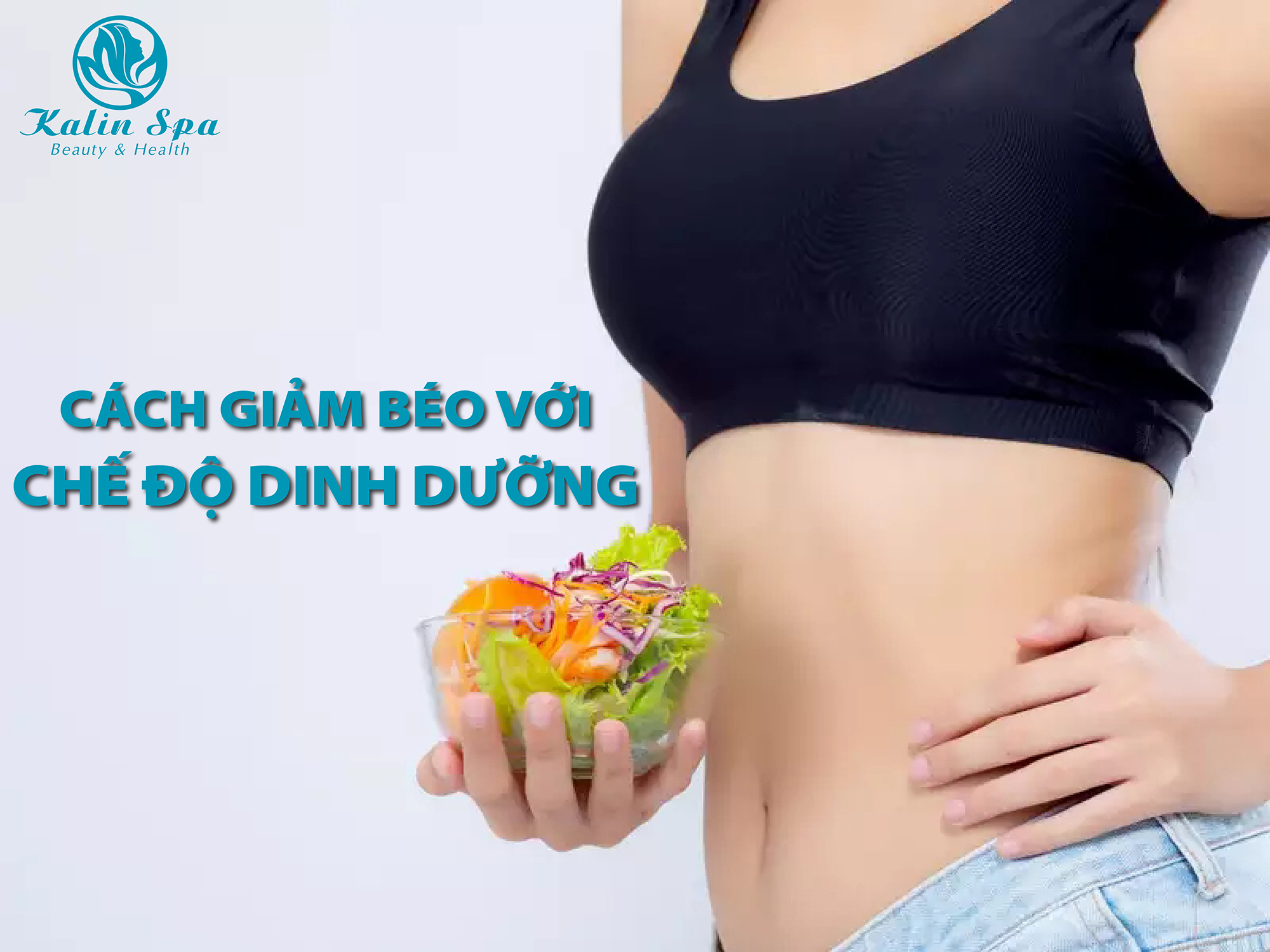 Cách giảm béo với chế độ dinh dưỡng
