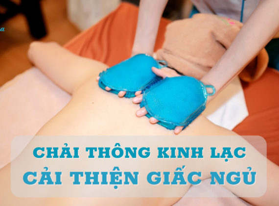 CHẢI THÔNG KINH LẠC CẢI THIỆN GIẤC NGỦ