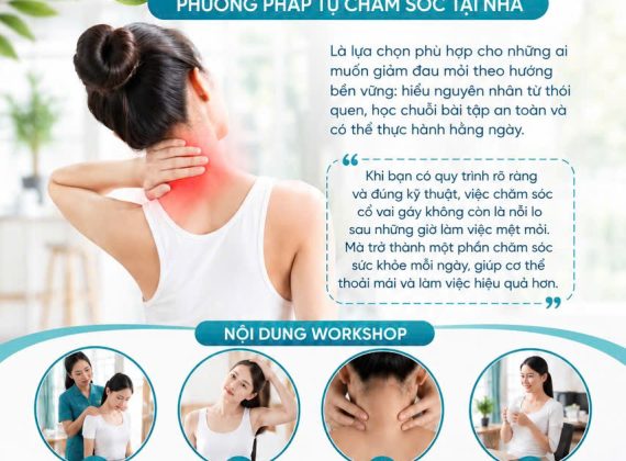 “Workshop chăm sóc sức khỏe cổ vai gáy - Phương pháp tự chăm sóc tại nhà”
